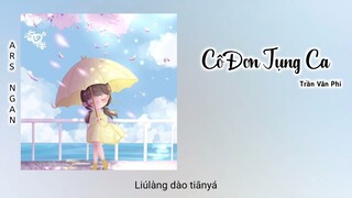 Cô Đơn Tụng Ca (孤独颂歌) - Trần Văn Phi