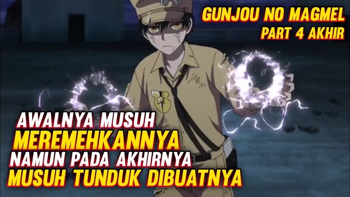 terlalu meremehkannya, akhirnya tunduk dibuatnya || Alur film anime Gunjo no magmel part 4 akhir