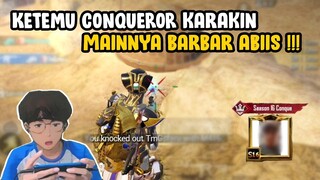 CONQUEROR KARAKIN EMANG BUKAN MAIN! MAINNYA KERAS BOY