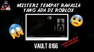 MISTERI TEMPAT RAHASIA DI ROBLOX YANG BELUM TERPECAHKAN !!! VAULT 8166 -Bahasa Indonesia