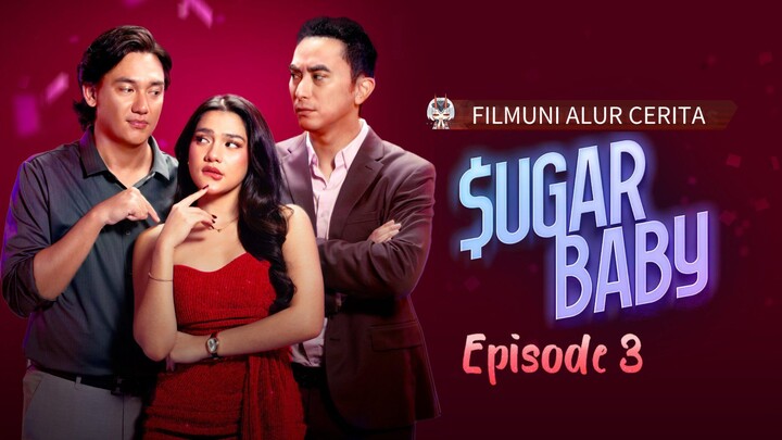 Sugar Baby Episode 3 ( Rahmi jadi.sugar baby demi pantau suaminya)