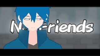 No Friends | Short Sticknodes AMV