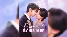 Được trao vương miện bởi tình yêu của Ngài - Crowned By His Love - Phụ đề tiếng Việt