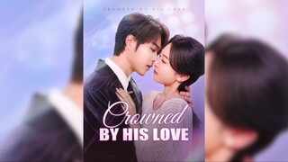 Được trao vương miện bởi tình yêu của Ngài - Crowned By His Love - Phụ đề tiếng Việt