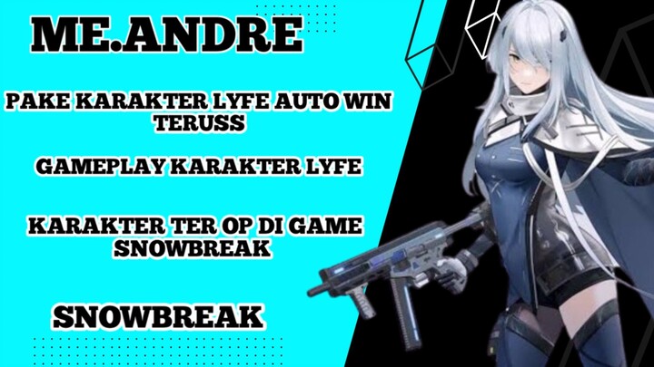 Pake karakter lyfe auto win teruss. Gameplay karakter lyfe game snowbreak