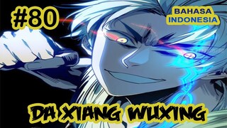 Da Xiang Wuxing chapter 80 [Indonesia]