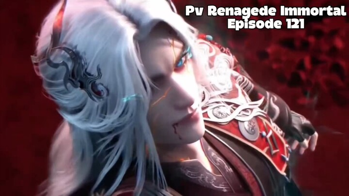 Pv Renegade Immortal Episode 121 Sub Indo