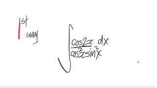 1st/2ways: trig integral cos(2x)/(cos^2(x) sin^2(x)) dx