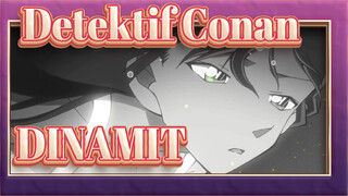 [Detektif Conan] OP39 - DINAMIT oleh: Kuraki Mai