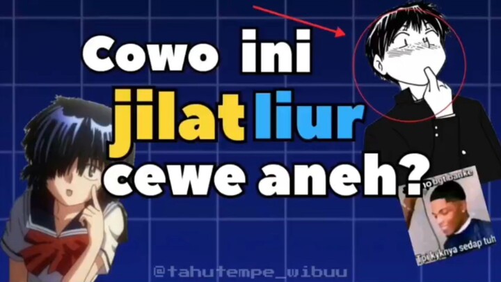 COWO INI JILAT L*UR CEWE ANEH?