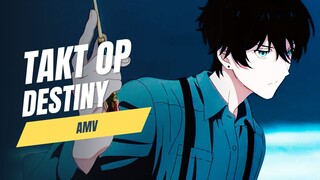 TAKT OP DESTINY「AMV」