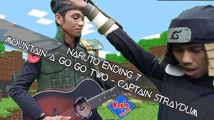 Naruto Ending 7 _ Mountain A Go Go Two - Captain Straydum [Versi Koplo]