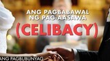 Ang Pagbabawal Ng Pag-aasawa (Celibacy)  |Ang Pagbubunyag