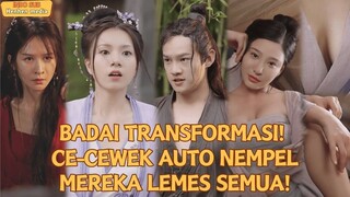 BADAI TRANSFORMASI! Cewek-cewek Nempel~ Istri Panggil 'Dewa'? Mereka Lemes! Tapi siapa "Dewa" sebena