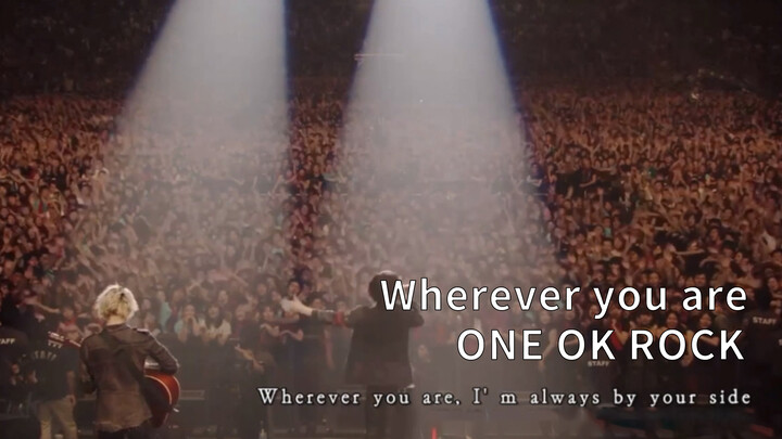 ONE OK ROCK – "Wherever You Are" LIVE