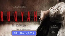 RUQYAH – THE EXORCISM (2017) Film Horor Indonesia