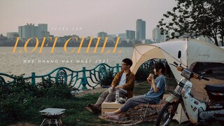 Cô Ấy Nói ft Tháng Năm - Những Bản Lofi Chill Freak D Mix Nhẹ Nhàng | Ballad Tâm Trạng