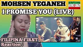 MOHSEN YEGANEH - I PROMISE YOU (LIVE) || FILIPINA FIRST TIME to REACT