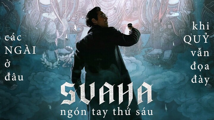 Svaha: The Sixth Finger: CÁC NGÀI Ở ĐÂU...KHI QUỶ VẪN ĐỌA ĐÀY