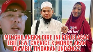 Menghilangkn Diri! Ini Penjelasan & Ebit Lew! Caprice & Mondy Akan Diambil Tindakan Undang2!