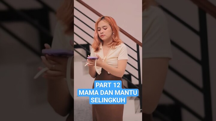 Part 12 Mama Dan Mantu Sekingkuh #shorts #dramapendek #dramakocak #comedydrama #filmpendek #drama