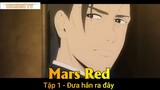Mars Red Tập 1 - Đưa hắn ra đây