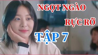 Review Phim: NGỌT NGÀO RỰC RỠ TẬP 7 Không chỉ chàng trai trẻ quay về quá khứ,còn có thêm một cô gái
