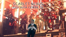 RATING ANIMENYA JELEK TAPI GAME BAGUS BANYAK YANG SUKA! KO BEGITU YAH ? (Yuk Main) SCARLET NEXUS #01