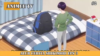 ALUR CERITA SHIKIMORI EPS 3 #2