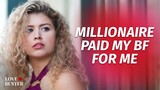 Millionaire Paid My BF For Me | @LoveBuster_
