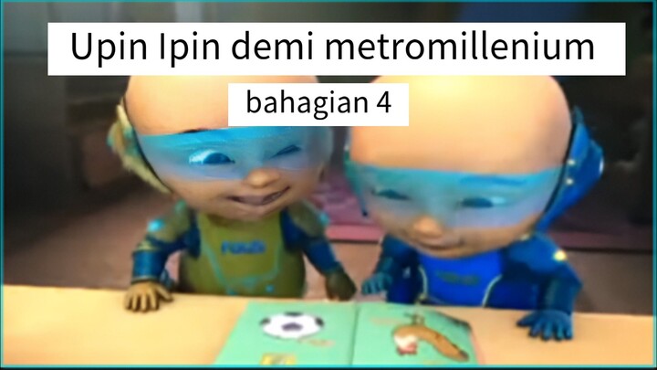 Upin Ipin musim 4 demi metromillenium bahagian 4