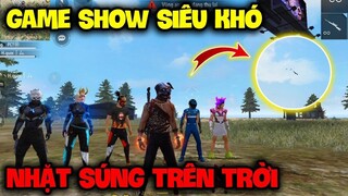 FREE FIRE | Game Show Siêu Khó  "Nhặt Súng Ở Trên Trời" Giải Thưởng Siêu Lớn !!!