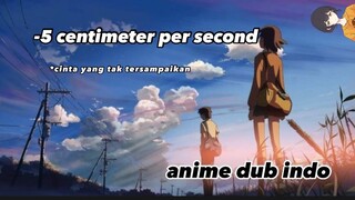 [Fandub] cinta yang tak tersampaikan | 5 centimeter per second