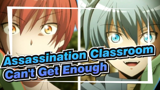 [Assassination Classroom |AMV ]Grade 3 Class E-Can't Get Enough