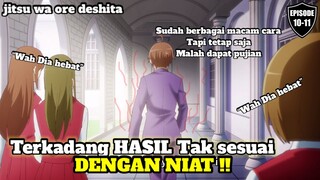 Terkadang HASIL tidak sesuai DENGAN NIAT | jitsu wa ore deshita episode 10 dan 11