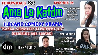 ILOCANO COMEDY DRAMA | NALAING NGA AGATAP | ANIA LA KETDIN 05 | THROWBACK 22