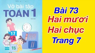 Giải Vở bài tập toán 1 tập 2, Bài 73 Hai mươi Hai chục trang 7