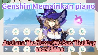 [Genshin Impact Memainkan piano] "Anohana ‑The Flower We Saw That Day" secret base