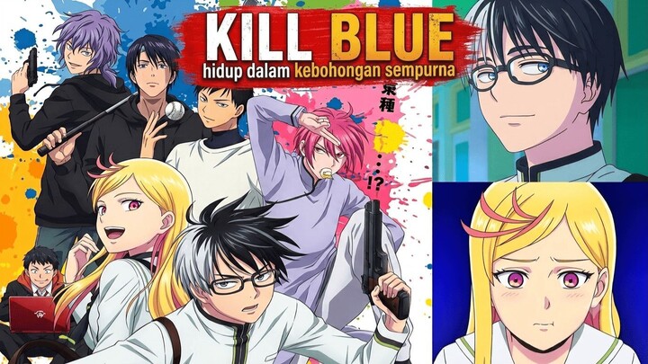 #KompetisiKreasiUnggahan7 Kill Blue : Pembunuh Bayaran… Jadi Anak Sekolah?!
