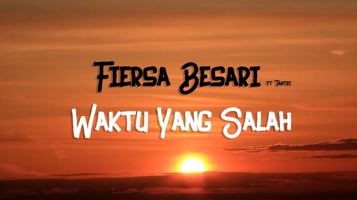 Fiersa Besari ft Tantri - Waktu Yang Salah (Lyrics Video)