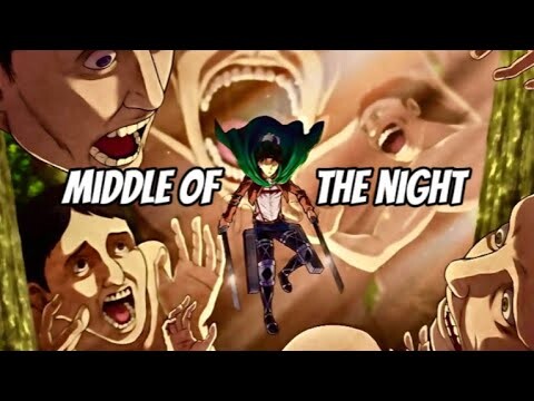 Middle of the Night [AMV] - Levi Ackerman