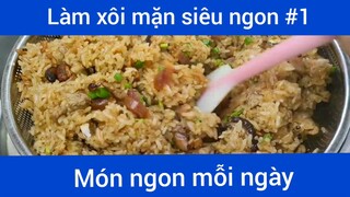 Làm xôi mặn siêu ngon p1