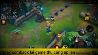 Ngày comback lại game thua cũng up lên #2