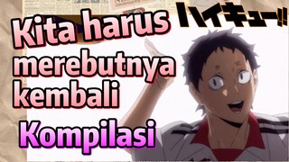 [Haikyuu!!] Kompilasi | Kita harus merebutnya kembali