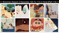 Shinchan Season 3 EPISODES 105 TO 114 in Hindi [Part 1/5]