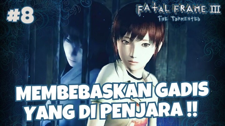 [PART 8] MEMBEBASKAN GADIS YANG DI PENJARA - FATAL FRAME 3 : THE TORMENTED INDONESIA