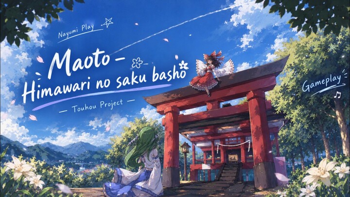 Lagu Touhou dengan Vibes Musim Panas yang Bikin Kangen Masa Lalu ☀️ | Maoto – Himawari no Saku Basho