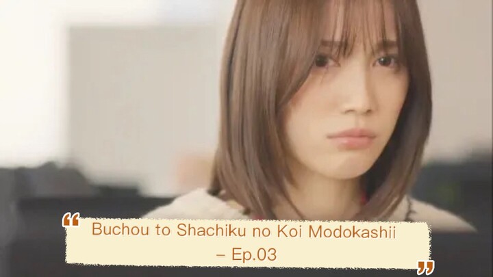 Buchou to Shachiku no Koi Modokashii - Ep.03 [Sub Indo]