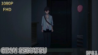 Gimai Seikatsu Episode 1 Sub Indo (FHD)