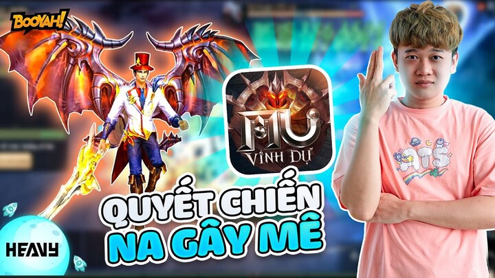 Phú Đại gia tăng lực chiến, quyết tâm kéo Na Gây Mê quay về bên mình | HEAVY PHÚ ĐẠI